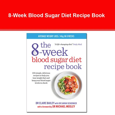 The 8-Week Blood Sugar Diet Recipe Book By Dr Clare Bailey NEW  • £16.99