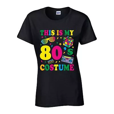 This Is My 80s Costume T Shirt 1980s Fancy Dress 80's Gig Party Women Top Gift • £10.99