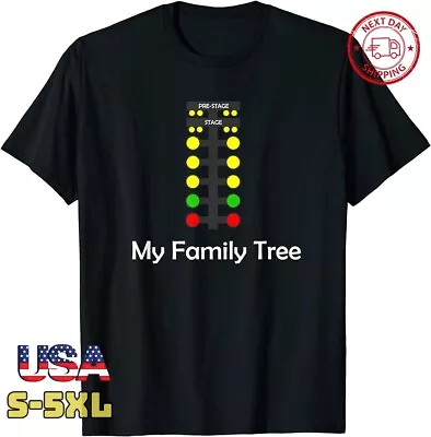 Unisex Tees Drag Racing T-shirt My Family Tree Fast Ship! • $22.99