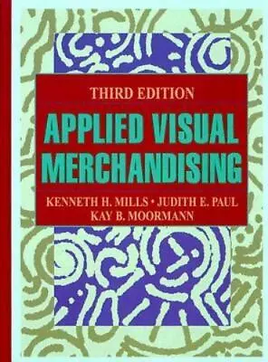 Applied Visual Merchandising By Kay Moormann Kenneth H. Mills And Judith E.... • $10