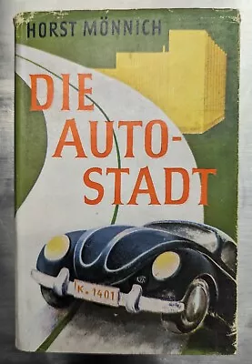 Die Autostadt (The Motor City) Novel / Horst Mönnich 1951 / NO RESERVE • $1.99