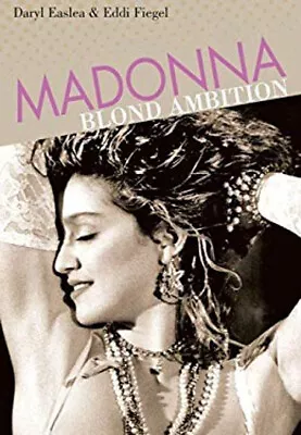 Madonna : Blond Ambition Paperback Daryl Fiegel Eddi Easlea • £8.65