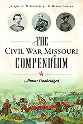 The Civil War Missouri Compendium: Almost Unabridged Paperback • $13.96