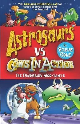 £2.25 • Buy Astrosaurs Vs Cows In Action: The Dinosaur Moo-tants By Steve Cole