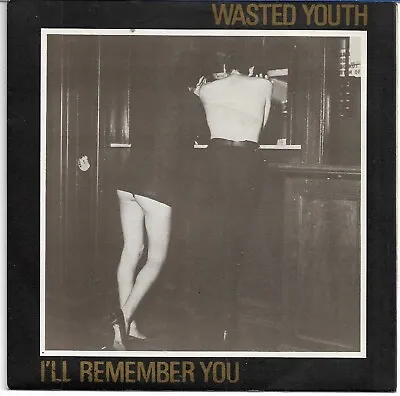 Wasted Youth - I'll Remember You - Scarce 1980 UK Bridge House Vinyl 7  • £8.99