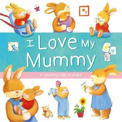 I Love My Mummy (Picture Flats) • £2.63