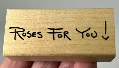 Judith ROSES FOR YOU! Wood Mount Rubber Stamp • $3.99