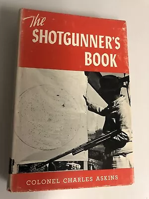The Shotgunner's Book By Askins 1st Ed.  1st Printing 1958 • $24.99