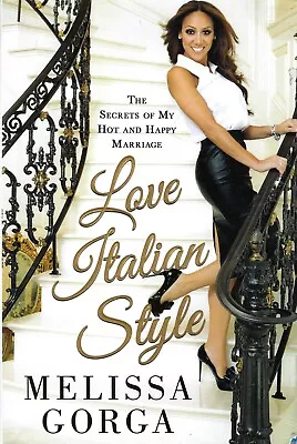 Love Italian Style By Melissa Gorga (Hardcover  2013) 1st Edition Brand New • $49.95