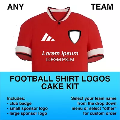 Edible Football Shirt Team Badge/Sponsor Logos - Cake Topper Decorating Kit • £7.99