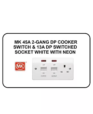 Mk  Double Switches Cooker Control Unit &13a Dp Switched Socket White With Neon • £18.99