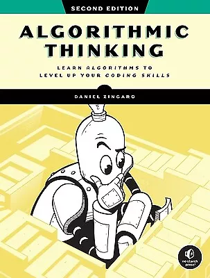 Algorithmic Thinking 2nd Edition: Unlock Your Programming Potential Zingaro Da • $94.01