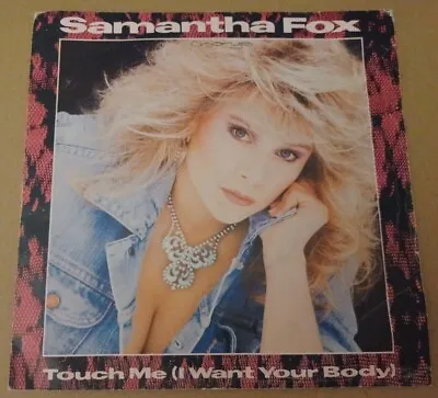 (49) Samantha Fox - Touch Me I Want Your Body 7  (CBS Press) • £5.75