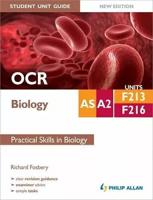 OCR AS/A2 Biology Student Unit Guide: Units F213 & F216 Practical Skills In... • £7.99