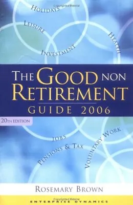 £2.99 • Buy The Good Non Retirement Guide 2006,Rosemary Brown