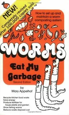 Worms Eat My Garbage: How To Set Up And Maintain ... By Applehof Mary Paperback • $6.46