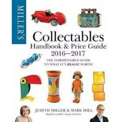 Miller's Collectables Handbook & Price Guide 2016-2017 By Mark Hill Judith Mil… • £3.99