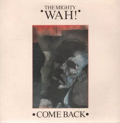 Mighty Wah Come Back 7  Vinyl UK Eternal 1984 7  In Pic Sleeve BEG111 • £4.56