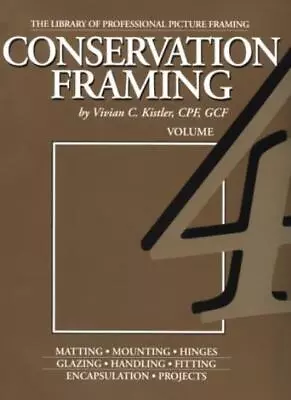 Conservation Framing (Library Of The Professional Picture Framin • $20.32