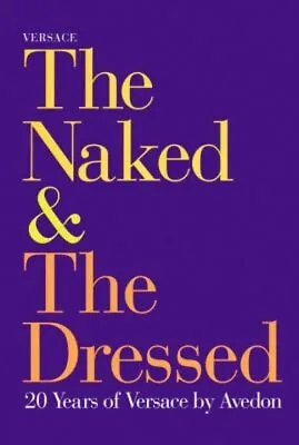 Versace : The Naked And The Dressed Hardcover Richard Avedon • $11.84