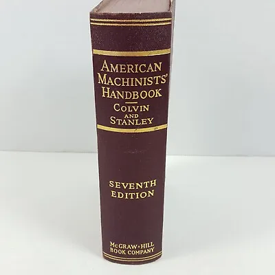 Vtg American Machinists Handbook Colvin And Stanley 7th Edition 1940 • $57.76