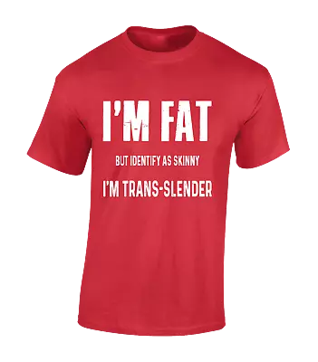 £9.99 • Buy I'm Fat But Skinny Trans-slender Mens T Shirt Funny Gift Top Present Dad Husband