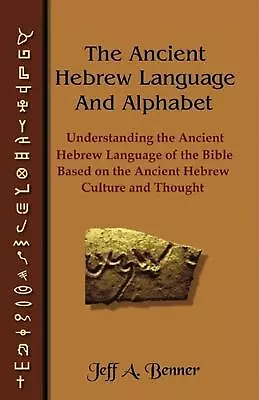 The Ancient Hebrew Language And Alphabet: Understanding The Ancient Hebrew Langu • $26.22