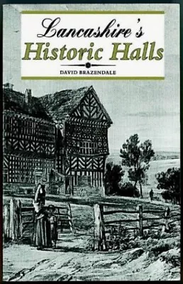 Lancashire's Historic Halls By Brazendale David Paperback Book The Cheap Fast • £4.35