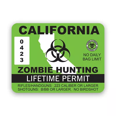 California Zombie Hunting Permit Sticker Decal - Weatherproof - Hunter Ca • $4.99