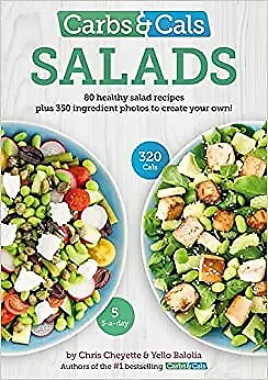 Carbs Cals Salads 80 Healthy Salad Recipes 350 Photos Of Ingredients To Create • £12.79