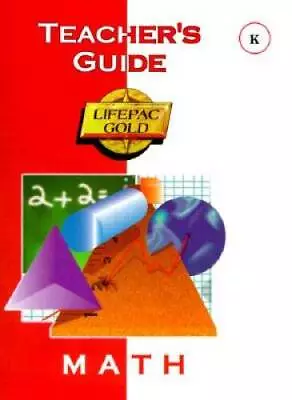 Kindergarten Math (Lifepac Gold Teachers Guide) - Hardcover - GOOD • $3.97