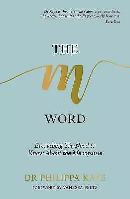 The M Word: Everything You Need To Know About The Menopause-Dr. Philippa Kaye-Pa • £3.39