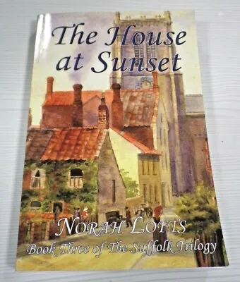 £2.99 • Buy The House At Sunset (Suffolk House Trilogy 3), Norah Lofts, Paperback Book,