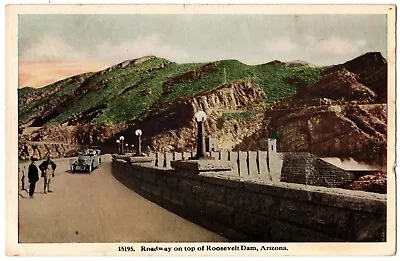 GILA & MARICOPA Counties AZ - Roadway On Top Of Roosevelt Dam Arizona Postcard • $3.99