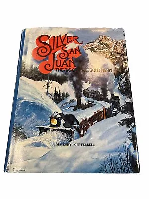 Silver San Juan: The Rio Grande Southern By Mallory Hope Ferrell - First Edition • $33.97