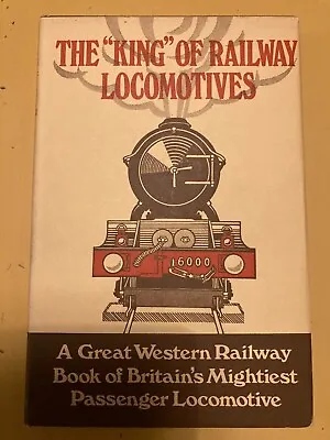 £8 • Buy The  King  Of Railway Locomotives.  Hardback With Dust Cover Very Good Condition