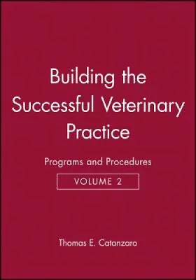 Building A Successful Veterinary Practice: V. 2: Programs And Procedures • £81.44