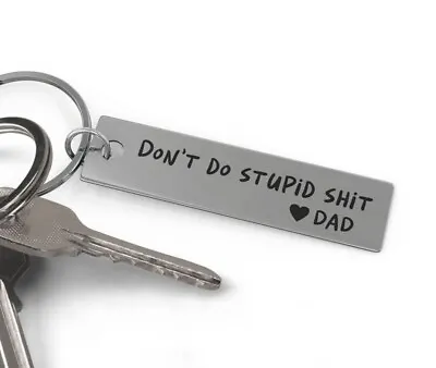 Keychain Funny Dad Don’t Do Stupid Sh*t Love Dad Silver • $8.95