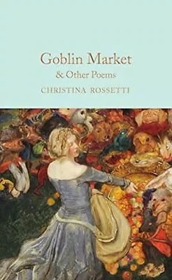 Goblin Market & Other Poems (Macmillan Collector's Library 335) • £5.70