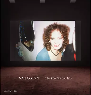 Nan Goldin: This Will Not End Well Hardcover By Teresa Hahr Fredrik Liew Na... • $41.88