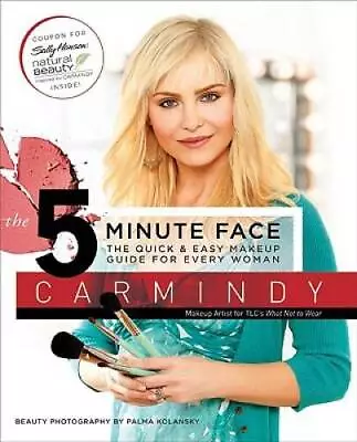 The 5-Minute Face: The Quick & Easy Makeup Guide For Every Woman - VERY GOOD • $4.05