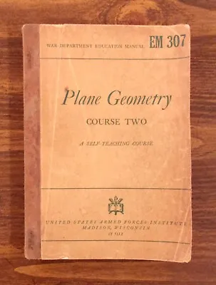 Vintage Book: War Department Education Manual PLANE GEOMETRY Course Two C. 1941 • $14.45