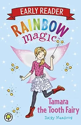 Rainbow Magic: Early Reader Tamara The Tooth Fairy By Daisy Meadows • £2.56