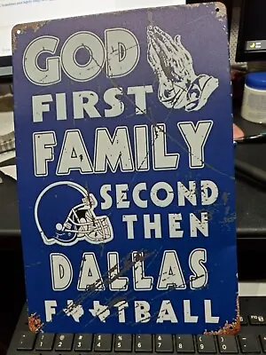 Metal Sign Rustic GOD FIRST FAMILY SECOND THEN DALLAS FOOTBALL Open Box New • $14.99