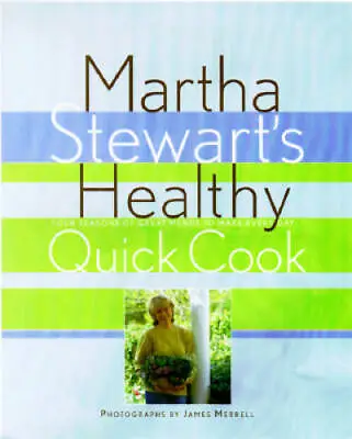 Martha Stewart's Healthy Quick Cook - Hardcover By Stewart Martha - GOOD • $4.03