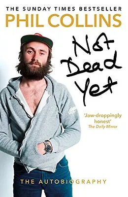 Not Dead Yet: The AutobiographyPhil Collins- 9781784753603 • £3.28
