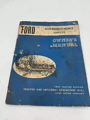 Ford Series 515 Mower Operators Owners Manual Service Bar Sickle Hay Sickel Vtg • $12.99