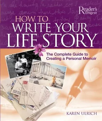 How To Write Your Life Story: The Complete Guide To Creating A Personal Memoir • £3.28