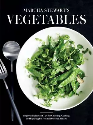 Martha Stewart's Vegetables: Inspired Recipes And Tips For Choosing Cooking An • $6.39