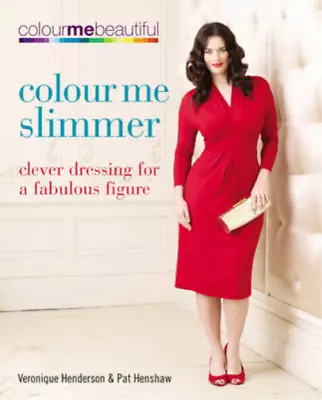 Colour Me Slimmer: Clever Dressing For A Fabulous Figure (Colour Me Beautiful)  • £3.36